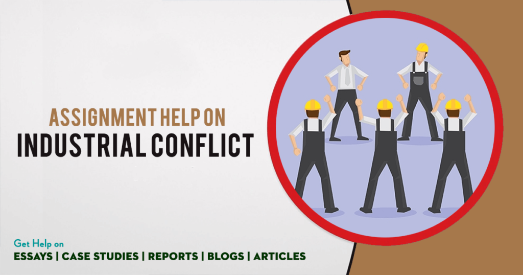 Industrial Conflict Assignment Help