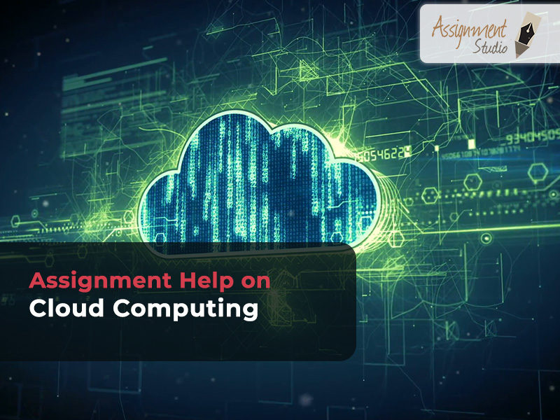 Assignment Help on Cloud Computing