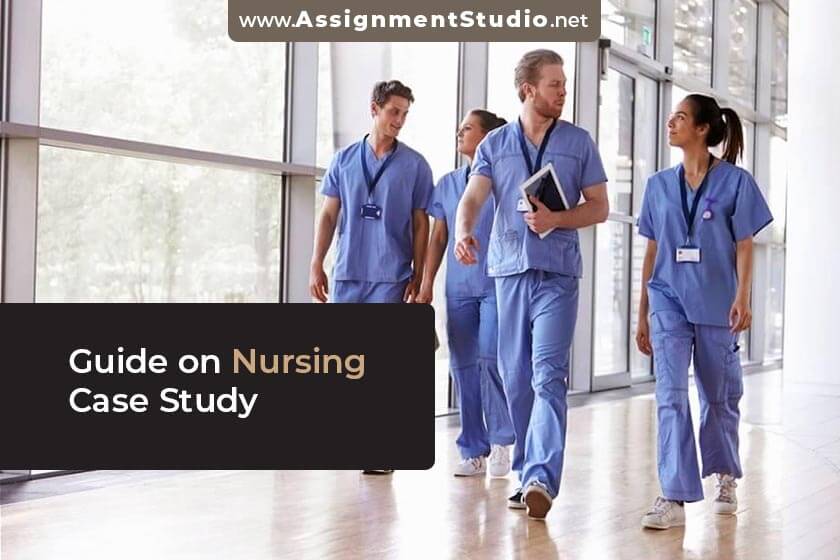 Guide on Nursing Case Study