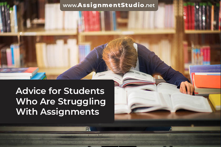 Advice for Students Who Are Struggling With Assignments