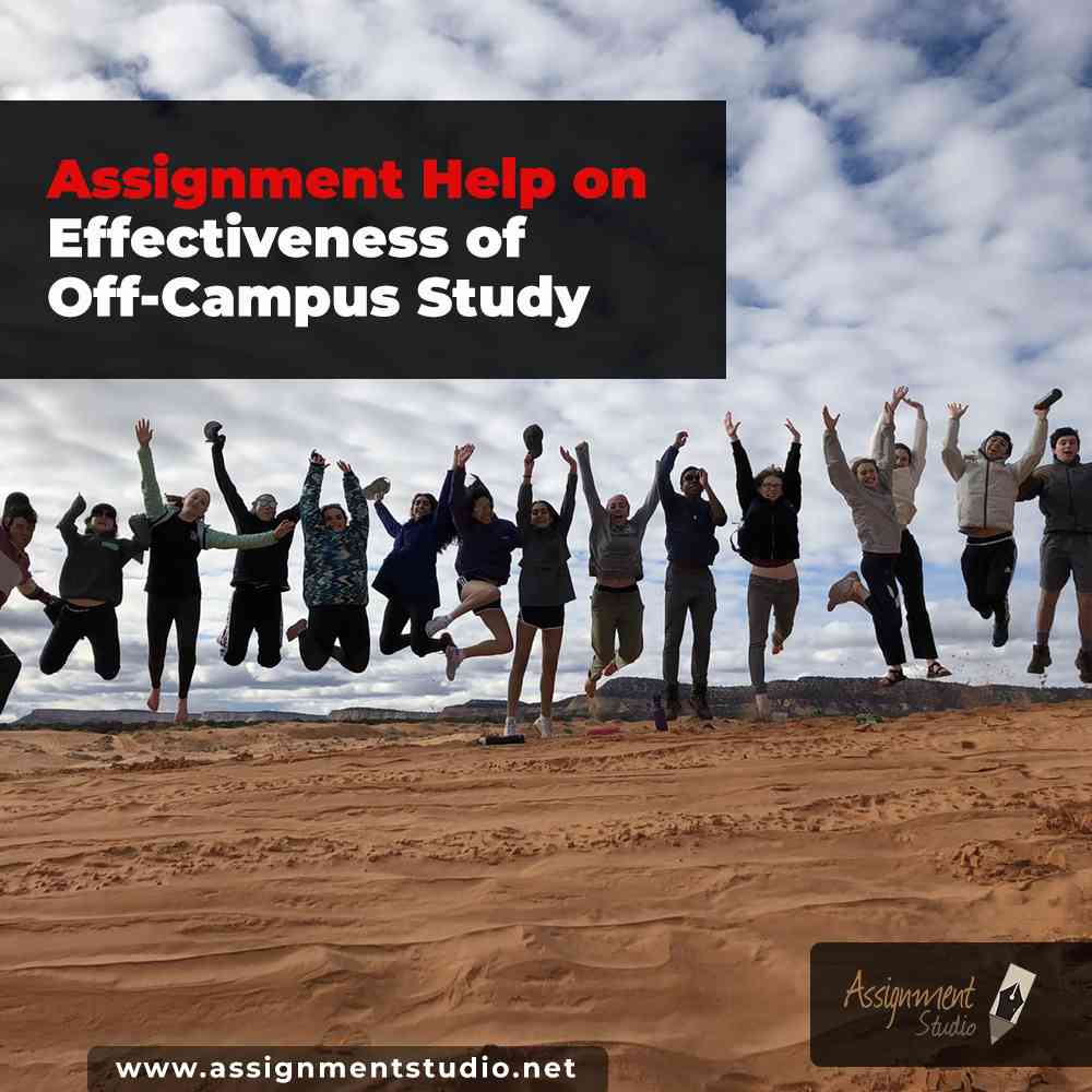 Assignment help on effectiveness of off campus study