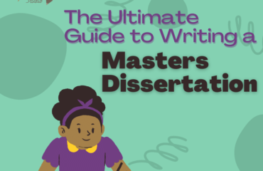 The Ultimate Guide to Writing a Masters Dissertation