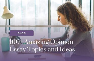 100+ Amazing Opinion Essay Topics and Ideas