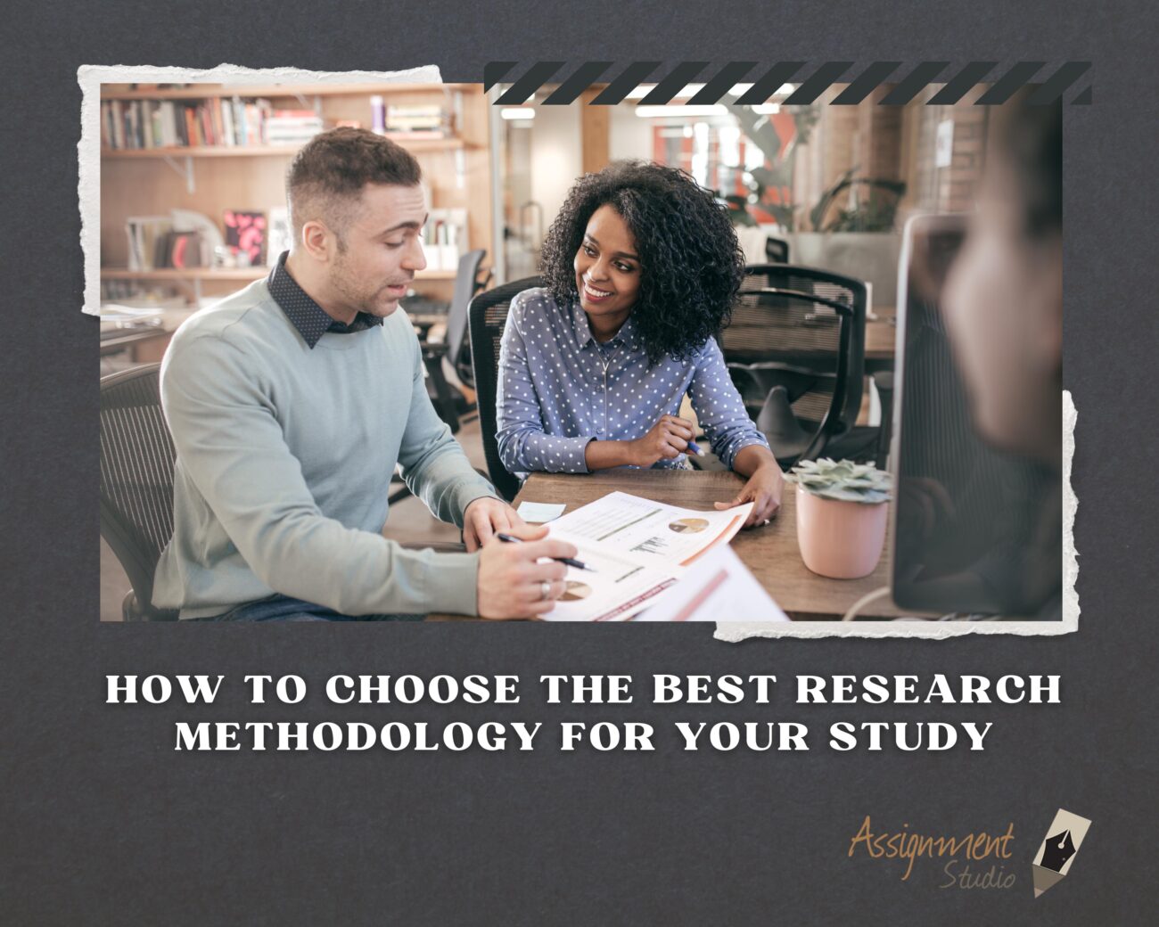 How to Choose the Best Research Methodology for your Study