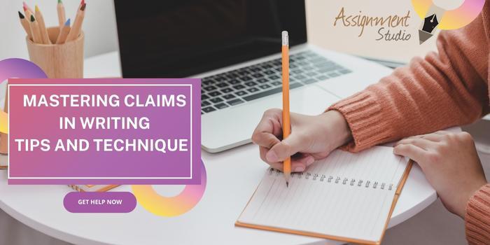 Mastering Claims in Writing Tips and Technique