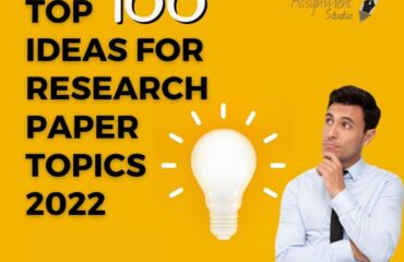 Top 100 Ideas for Research Paper Topics 2022