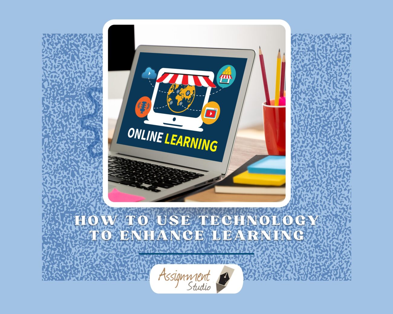 How to Use Technology to Enhance Learning