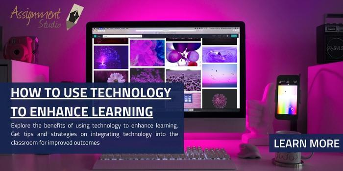 use technology to enhance learning