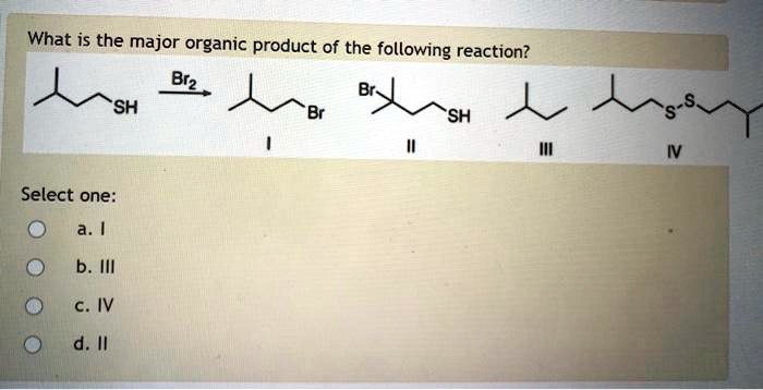 What is the major organic product of the following reaction? Biz SH 'SH Select one: