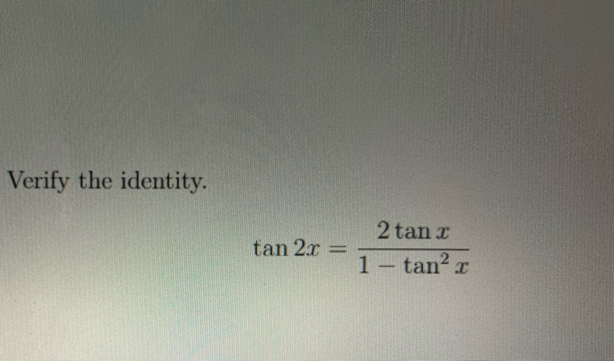 lentity. 2 tan tan 2x 1- tan