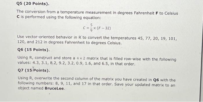 Q5 (20 Points) The Conversion From A Temperature Measurement In Degrees Fahrenheit F To Celsius C Is Performed Using