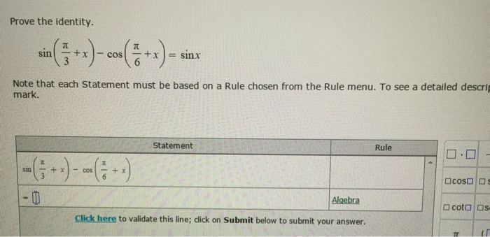 Prove The Identity. Sin (Pi/3 + X) - Cos (Pi/6 + X) = Sin X Note That Each Statement Must Be Based On A Rule Chosen From The Rule