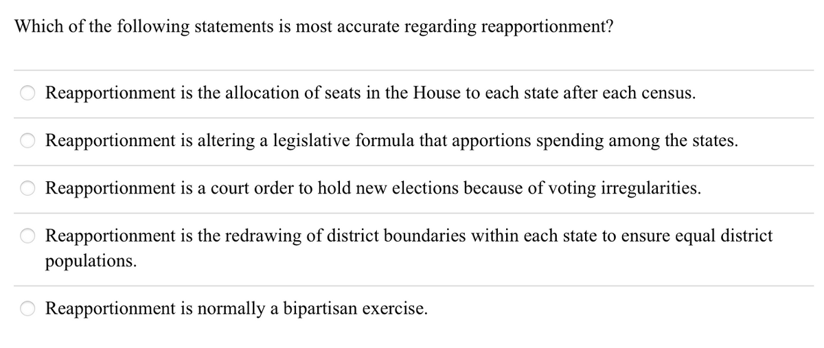 Which of the following statements is most accurate regarding reapportionment? Reapportionment is the allocation of