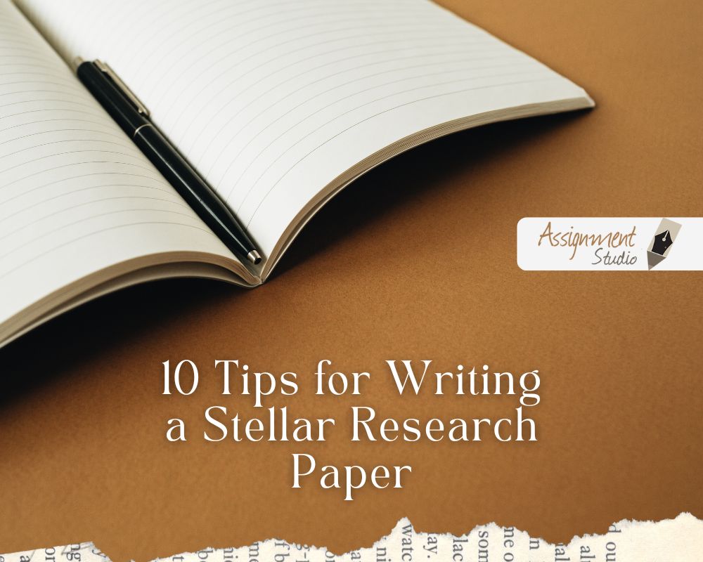 10 Tips for Writing a Stellar Research Paper