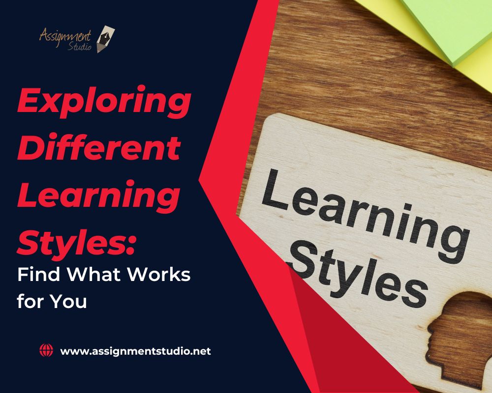 Exploring Different Learning Styles Find What Works for You