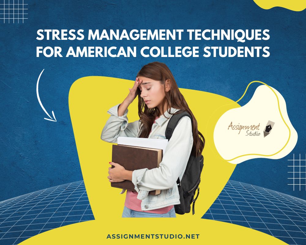 Stress Management Techniques for American College Students