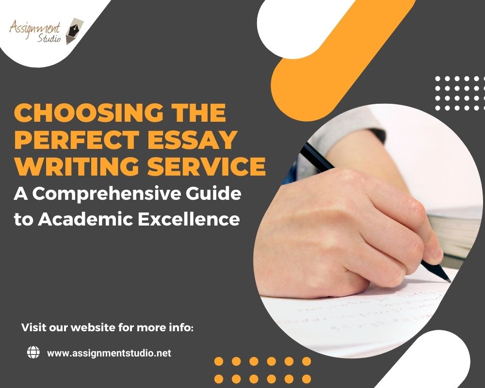 Choosing the Perfect Essay Writing Service A Comprehensive Guide to Academic Excellence
