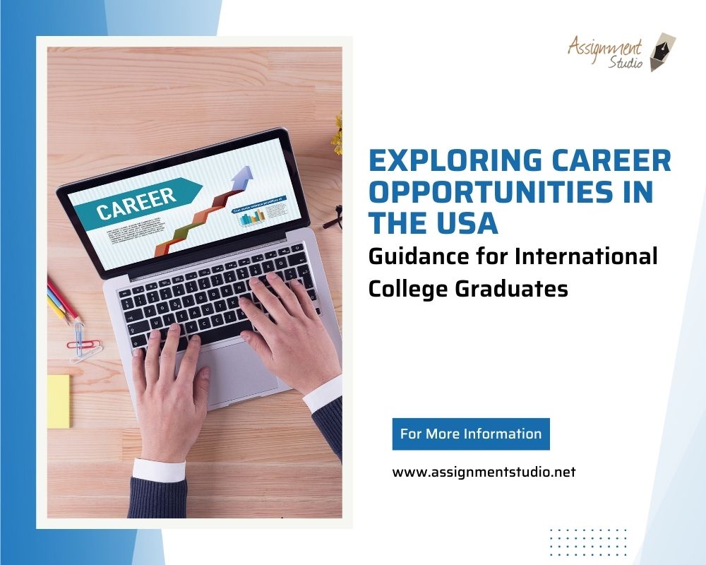 Exploring Career Opportunities in The USA Guidance for International College Graduates