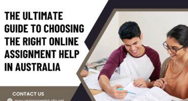 The Ultimate Guide to Choosing the Right Online Assignment Help in Australia