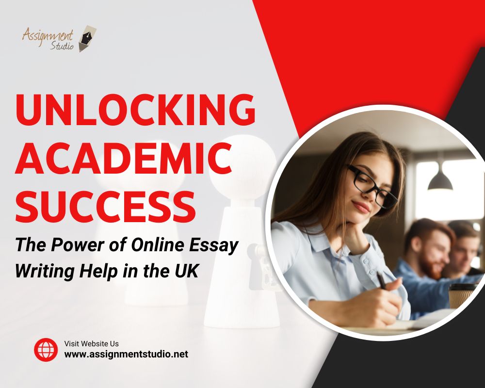 Unlocking Academic Success The Power of Online Essay Writing Help in the UK