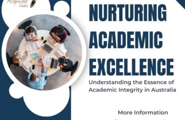Nurturing Academic Excellence Understanding the Essence of Academic Integrity in Australia
