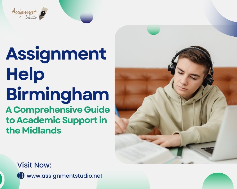 Assignment Help Birmingham A Comprehensive Guide to Academic Support in the Midlands