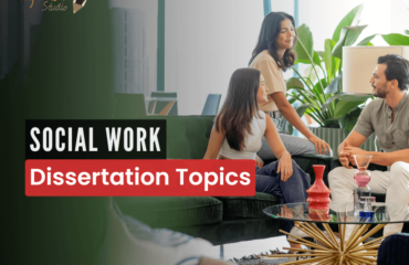 Social Work Dissertation Topics: Contemporary Research Areas for 2024-2025