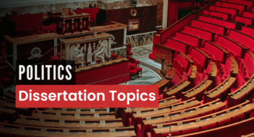 Politics Dissertation Topics for Master's Students