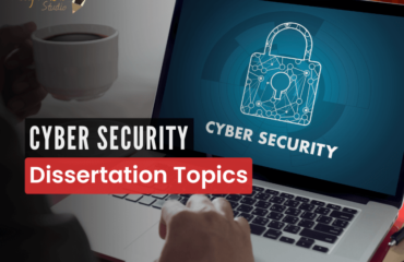 Cyber Security Dissertation Topics