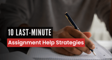 10 Last-Minute Assignment Help Strategies