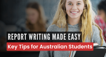 Report Writing Made Easy: Key Tips for Australian Students