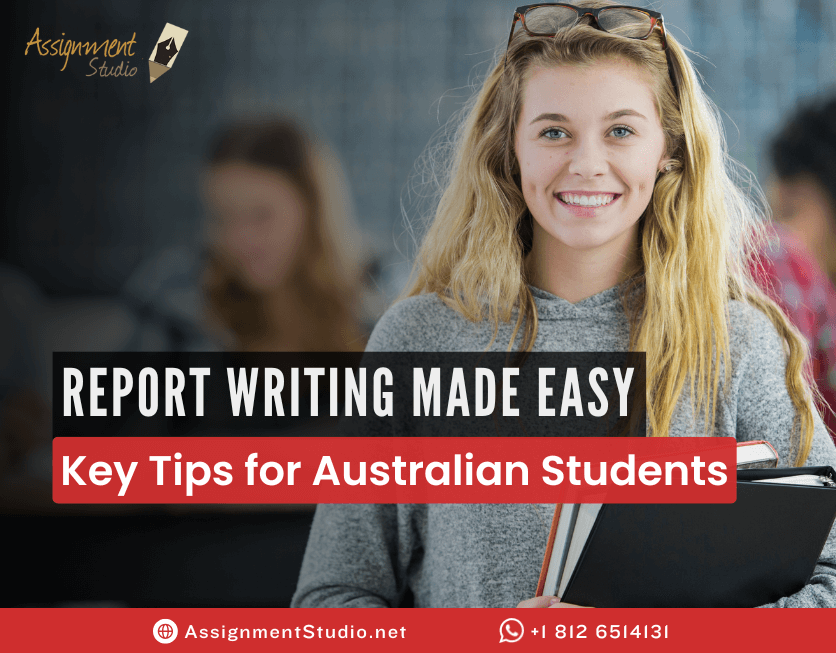 Report Writing Made Easy: Key Tips for Australian Students